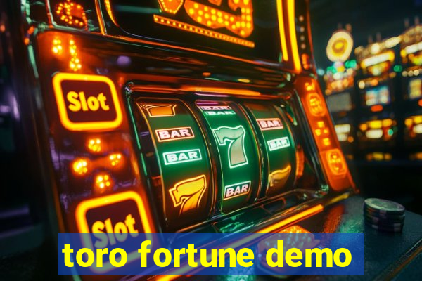 toro fortune demo